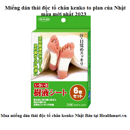 Miếng dán khử độc tố chân của Nhật loại nào tốt?